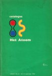 Prins Bernhard (voorwoord); A. de Roos (ten geleide) - Internationale tentoonstelling Het Atoom. 28juni tot en met 15 september 1957