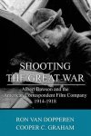 Cooper C Graham, Ron Van Dopperen - Shooting the Great War