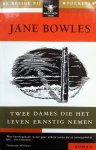 Bowles, Jane - Twee dames die het leven ernstig nemen (Ex.2)
