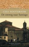 Cees Nooteboom - De omweg naar Santiago