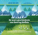 Arend van Dam - De ware geschiedenis van Dancing Buffalo
