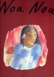 GAUGUIN, P. - Noa Noa - P. Gauguin - Réalisé et présenté par / Put together and presented by Gilles Artur, Jean-Pierre Fourcade, Jean-Pierre Zingg.