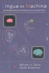 William H. Calvin, Derek Bickerton - Lingua ex machina reconciling Darwin and Chomsky with the human brain