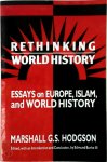 Marshall G. S. Hodgson - Rethinking World History Essays on Europe, Islam and World History