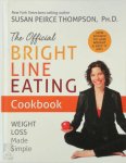 Susan Peirce Thompson - The Official Bright Line Eating Cookbook