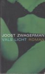 Zwagerman (Alkmaar 18 november 1963 - Haarlem 8 september 2015), Johannes Jacobus Willebrordus (Joost) - Vals licht - Roman. Vals licht beschrijft de economie van het vlees: de prostitutie.