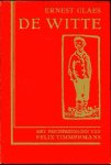Claes, Ernest - De Witte. Met penteekeningen van Felix Timmermans