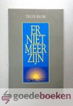Blom, Trudi - Er niet meer zijn