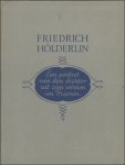 HOUWINK, Roel (samenst.) & DE SEVOOY, George (vertal.). - FRIEDRICH HOLDERLIN. EEN PORTRET VAN DEN DICHTER UIT ZIJN WERKEN EN BRIEVEN.