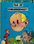  - Robbedoes 8 pas op,Kwabbernoot!