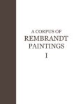 REMBRANDT -  Bruyn J. & Bob Haak & S. H. Levie & P. J. J. Thiel & E. van de Wetering: - A Corpus of Rembrandt Paintings - 1629-1631. Volume I.