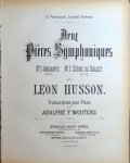 Husson, Leon: - Deux pièces symphoniques. Transcription pour Piano par A.F. Wouters. No. 1. Andante. No. 2. Scène de ballet