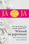 Eric van den Berg, Janneke Nijboer - Wierook en pepermunt een ontmoeting van tradities