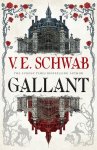V.E. Schwab - Gallant (Signed Edition)