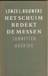 Bouwers, Lenze L. - Het schuim bedekt de messen. sonnetten