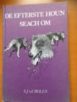 S.J.v.d. Molen - De Efterste houn seach om / druk 1