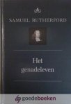 Rutherford, Dr. Samuel - Het genadeleven *nieuw* --- Serie Teksten van Rutherford, deel 2 Rutherford, Dr. Samuel - Het genadeleven *nieuw* --- Serie Teksten van Rutherford, deel 2