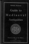 British Museum - Guide to Mediaeval Antiquities