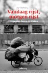 Ate Hoekstra - Vandaag rijst, morgen rijst negentig dagen in China