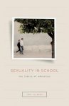 Gilbert, Jen - Sexuality in School / The Limits of Education