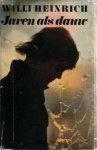 Heinrich, Willi - Jaren als dauw