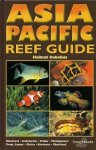 Debelius, Helmut - Asia Pacific Reef Guide. Malaysie. Indonesia. Palau, Philippines. Trop Japan. China. Vietnam. Thailand.