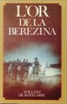 BAZELAIRE, WILLIAM DE - L'or de la Bérézina. Roman