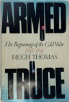 Hugh Thomas - Armed Truce The Beginnings of the Cold War, 1945-46