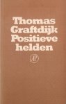 Graftdijk, Thomas - Postieve helden