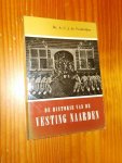 VRANKRIJKER, A.C.J. DE, - De historie van de vesting Naarden.