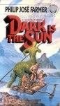 Farmer, Philip J. - Dark is the Sun