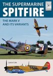 Lance Cole 209070 - Supermarine Spitfire The MK V & It's Variants