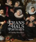 HALS - Belie, Liesbeth De & Lawrence W. Nichols & Pieter Biesboer: - Frans Hals Portraits.  A Family Reunion.