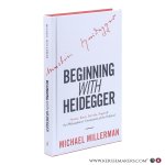 Millerman, Michael. - Beginning with Heidegger. Strauss, Rorty, Derrida, Dugin & the Philosophical Constitution of the Political.