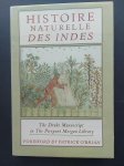 O'Brian Patrick - Histoire Naturelle Des Indes , The Drake Manuscript in the Pierpont Morgan Library