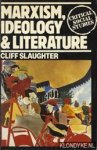 Slaughter, Cliff - Marxism, ideology & literature