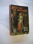 Bazin, Herve - Leve-toi et marche