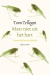 Toon Tellegen - Maar Niet Uit Het Hart