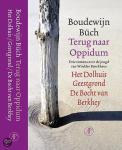 Boudewijn Büch - Terug naar Oppidum / drie romans over de jeugd van Winkler Brockhaus : bevat de titels: Het Dolhuis . Geestgrond . De Bocht van Berkhey