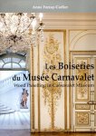 FORRAY-CARLIER, Anne - Les Boiserie du Musée Carnavalet / Wood Panelling in Carnavalet Museum. FORRAY-CARLIER, Anne - Les Boiserie du Musée Carnavalet / Wood Panelling in Carnavalet Museum.