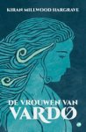 Kiran Millwood Hargrave - De vrouwen van Vardo