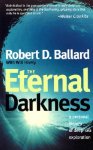 Ballard, Robert D. - The Eternal Darkness - A Personal History of Deep-Sea Exploration A Personal History of Deep-Sea Exploration