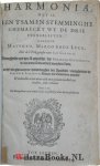 Calvijn, Johannes - Harmonia, Dat is, Een t'Samens-Stemminghe ghemaeckt wt de Drie Evangelisten, namelick, Mattheo, Marco, ende Luca, Met de Wtlegginghe van Jan Calvijn. Overgheset uyt den Latijnsche, by Gerardus Gallinaceus. Hier by zijn ghevoecht de Handelinghe...