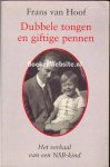 Hoof, Frans van - Dubbele tongen en giftige pennen