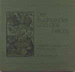 Kausch, Wolfgang. - Der Buchbinder und das Exlibris. Gedanken und Gedenken in Wort und Bild.