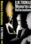 Thomas, D.M - Memories & Hallucinations