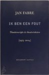 Jan Fabre - Ik ben een fout theaterscripts & theaterteksten [1975-2004]