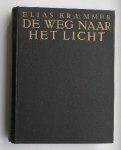KRAEMMER, ELIAS, - De weg naar het licht.