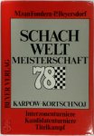 Manfred van Fondern ,  Peter Beyersdorf - Schach-Weltmeisterschaft 78 achtundsiebzig
