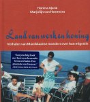 Hanina Ajarai - Land van werk en honing verhalen van Marokkaanse moeders over hun migratie
